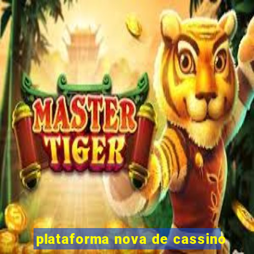 plataforma nova de cassino